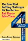 Image for Four Most Baffling Challenges for Teachers and How to Solve Them, The