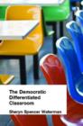Image for Democratic Differentiated Classroom, The