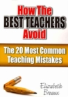Image for How the Best Teachers Avoid the 20 Most Common Teaching Mistakes
