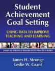 Image for Student Achievement Goal Setting : Using Data to Improve Teaching and Learning
