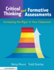 Image for Critical thinking and formative assessments  : increasing the rigor in your classroom