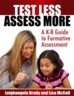 Image for Test Less Assess More : A K-8 Guide to Formative Assessment