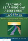 Image for Teaching, Learning, and Assessment Together : Reflective Assessments for Middle and High School Mathematics and Science