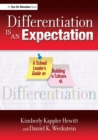 Image for Differentiation Is an Expectation : A School Leader&#39;s Guide to Building a Culture of Differentiation