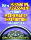 Image for Using Formative Assessment to Drive Mathematics Instruction in Grades PreK-2