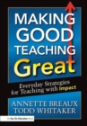 Image for Making Good Teaching Great : Everyday Strategies for Teaching with Impact