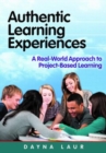 Image for Authentic Learning Experiences : A Real-World Approach to Project-Based Learning