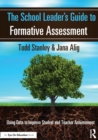 Image for The School Leader&#39;s Guide to Formative Assessment : Using Data to Improve Student and Teacher Achievement