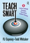 Image for Teach smart  : 11 learner-centered strategies that ensure student success