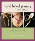 Image for Hand felted jewelry and beads  : 25 artful designs