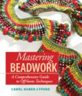 Image for Mastering beadwork  : a comprehensive guide to off-loom techniques