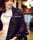 Image for Wrapped in crochet  : scarves, wraps &amp; shawls