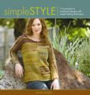 Image for Simple style  : 19 innovative to traditional designs with simple knitting techniques