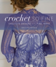 Image for Crochet so fine  : exquisite designs with fine yarns