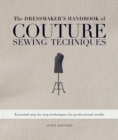 Image for The dressmaker&#39;s handbook of couture sewing techniques  : essential step-by-step techniques for professional results