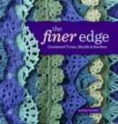 Image for The finer edge  : crocheted trims, motifs, &amp; borders