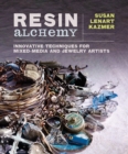 Image for Resin alchemy  : innovative techniques for mixed-media and jewelry artists