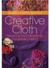 Image for Creative Cloth: Designing and Embellishing Handwoven Fabric