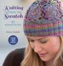 Image for Knitting Outside the Swatch : 40 Modern Motifs