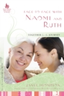 Image for Face-to-Face with Naomi and Ruth: Together for the Journey