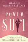 Image for Power Suit: The Armor of God Fit for the Feminine Frame