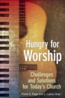 Image for Hungry for Worship: Challenges and Solutions for Today&#39;s Church