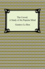 Image for Crowd: A Study of the Popular Mind