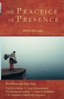 Image for The Practice of Presence : Five Paths for Daily Life