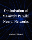 Image for Optimisation of Massively Parallel Neural Networks