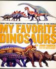 Image for My favorite dinosaurs  : from the most respected dinosaur artist in the world