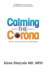 Image for Calming the Corona-Dr. Calm&#39;s Guide to Staying Strong and Finding Solace During the Pandemic : (Stay Calm, Think Rational, and Don&#39;t Do Anything Stupid)