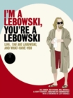Image for I&#39;m a Lebowski, You&#39;re a Lebowski