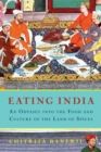 Image for Eating India: an odyssey into the food and culture of the land of spices
