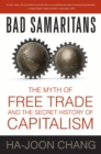 Image for Bad Samaritans: the myth of free trade and the secret history of capitalism