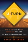 Image for U-turn: what if you woke up one morning and realized you were living the wrong life?