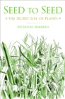 Image for Seed to Seed: The Secret Life of Plants.