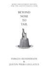 Image for Beyond nose to tail: more omnivorous recipes for the adventurous cook