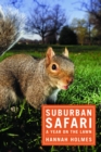 Image for Suburban Safari: A Year On the Lawn.