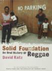 Image for Solid foundation: an oral history of reggae