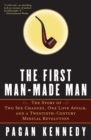 Image for The first man-made man: the story of two sex changes, one love affair, and a twentieth-century medical revolution