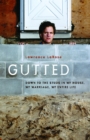 Image for Gutted: Down to the Studs in My House, My Marriage, My Entire Life.