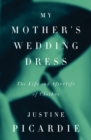 Image for My Mother&#39;s Wedding Dress: The Life and Afterlife of Clothes