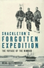 Image for Shackleton&#39;s Forgotten Expedition: The Voyage of the Nimrod.