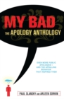 Image for My bad: 25 years of public apologies and the appalling behavior that inspired them