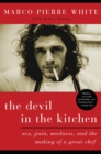 Image for The Devil in the Kitchen: Sex, Pain, Madness, and the Making of a Great Chef