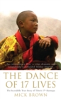 Image for The Dance of 17 Lives: The Incredible True Story of Tibet&#39;s 17th Karmapa.