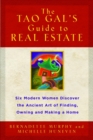 Image for The Tao Gals&#39; Guide to Real Estate: Six Modern Women Discover the Ancient Art of Finding, Owning, and Making a Home