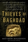 Image for Thieves of Baghdad: one marine&#39;s passion for ancient civilizations and the journey to recover the world&#39;s greatest stolen treasures