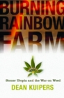 Image for Burning Rainbow Farm: How a Stoner Utopia Went Up in Smoke
