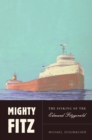 Image for Mighty Fitz: the sinking of the Edmund Fitzgerald